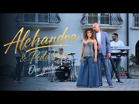 ALEHANDRA & PEĐA VUJIĆ - OVE GODINE