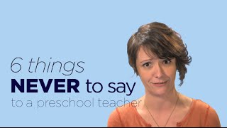 6 Things You Should Never Say to a Preschool Teacher ... | NO SMALL MATTER a film on ECE