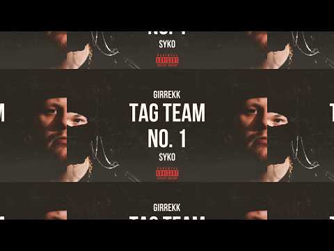 Girrekk - TAG TEAM NO.1 feat. SYKO (prod. by NMD)