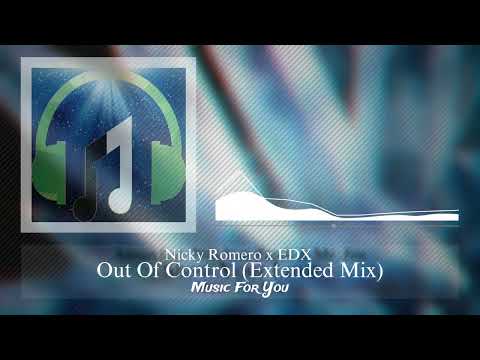 Nicky Romero x EDX - Out Of Control (Extended Mix)