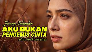Download lagu 🎶viral di tiktok, patah hati bukan sifatnya lelaki ‼️ AKU BUKAN PENGEMIS CINTA  🎤 Slow Rock Version mp3