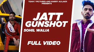 JATT GUNSHOT SONG LYRICS SOHIL WALIA 