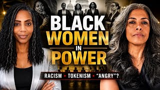 Black Women in Politics & Corporate: Racism, Tokenism & Dealing with the “Angry Black Woman” Label