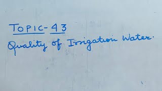 Topic -43. Quality of Irrigation Water.