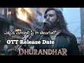 Dhurandhar OTT Release Date Telugu Dhurandhar Movie OTT Release Date Telugu Dhurandhar Telugu