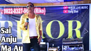 Download lagu Say Anju Ma Au Live Musik Orgen Tunggal KN7000 Cover Bang Elon mp3