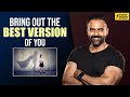 Bring Out The Best Version Of You Dr Ashwin Vijay