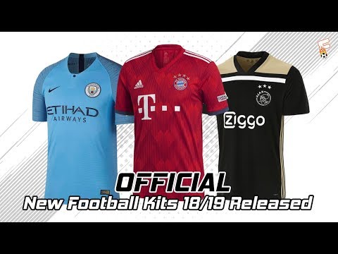 (OFFICIAL) New Football Kits 2018 - 2019 Released ⚽ Part 1 ⚽ Manc City, Bayern Munchen, Liverpool, Video