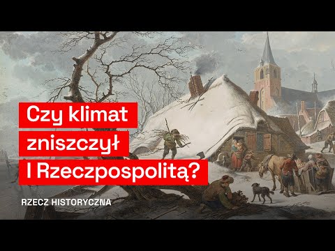 Pierwszy kryzys klimatyczny? Mała epoka lodowcowa w Polsce