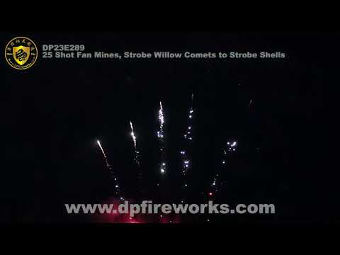 25 shots fan mines, strobe willow comets to strobe shells - PFX23E289