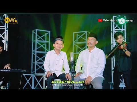 FAREL PRAYOGA FT AYAH-ASTAGFIRULLAH