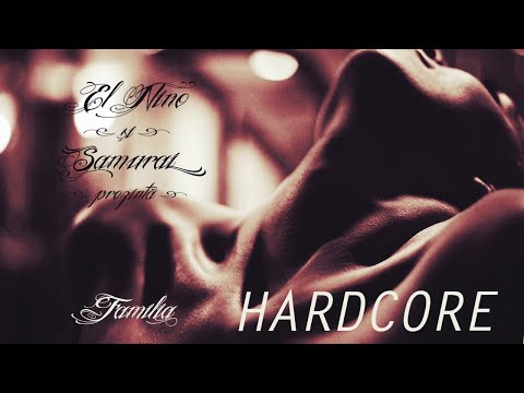 El Nino si Samurai feat. Miru, Mutu - HARDCORE (prod. Carpatin Beats)