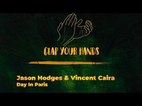 Jason Hodges & Vincent Caira - Day In Paris