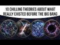 10 Chilling Theories About What Really Existed Before Big Bang DEFAULT Thumbnail