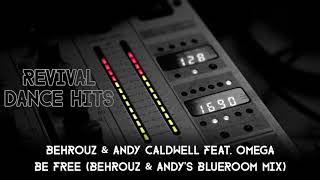 Behrouz & Andy Caldwell feat. Omega - Be Free (Behrouz & Andy's Blueroom Mix) [HQ]