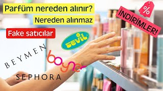 Parfüm Nereden Alınır? Nereden Alınmaz? | Fake Kokulara Dikkat!