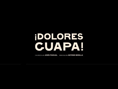 Thumbnail of the video: Tráiler - ¡DOLORES GUAPA!