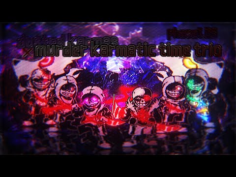 dusted karmas x murder！karmatic time trio phase1.25