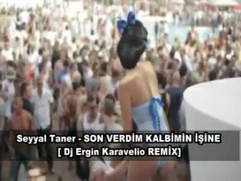 Seyyal Taner - SON VERDİM KALBİMİN İŞİNE REMİX