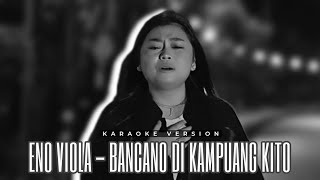 Download lagu Eno Viola - Bancano Di Kampuang Kito | Karaoke Version mp3