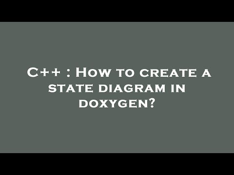 C++ : How to create a state diagram in doxygen?