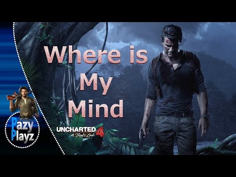 Uncharted 4: A Thief's End || Maxence Cyrin ||| Where is My Mind || Official Music OST
