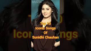 Top 10 Iconic Songs Of Sunidhi Chauhan.