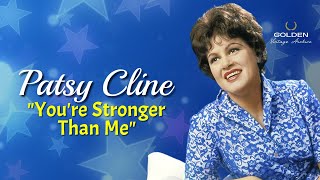 Patsy Cline - You&#39;re Stronger Than Me (with Lyrics)