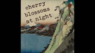 Cherry Blossoms At Night - The End To The Put-Down Of Music