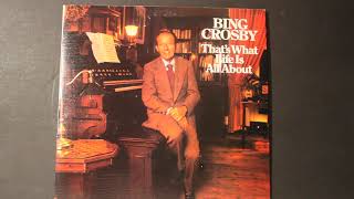 The Best Things In Life Are Free/That&#39;s What Life...(reprise) (3:40) - Bing Crosby
