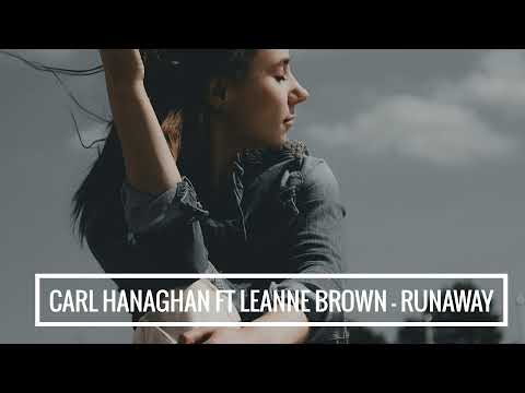 Carl Hanaghan ft Leanne Brown - Runaway