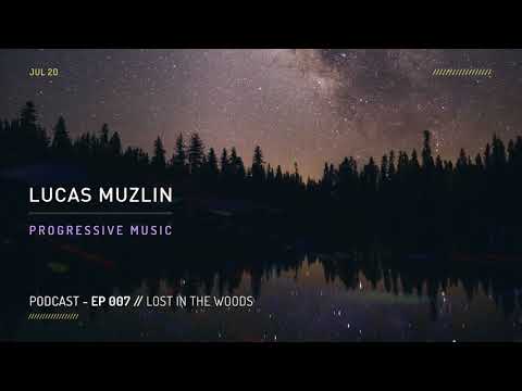 LUCAS MUZLIN // EP 007 - Progressive House Music
