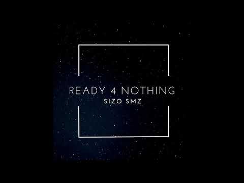 Sizo Smz - Ready 4 Nothing