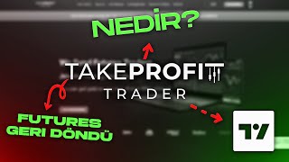 Futures Hesapları Geri döndü :) Take Profit Trader Nedir ?