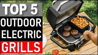Top 5 Best Outdoor Electric Grills in 2025