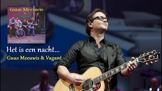 Het is een nacht... – Guus Meeuwis &amp; Vagant