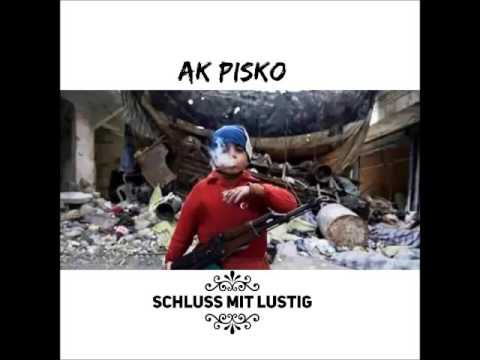 AK PISKO ► SCHLUSS MIT LUSTIG ◄  [ Official Video 2016 ]