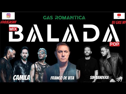 Camila + Franco de Vita + Sin Bandera by Dj Gas NY.  Balada Pop Mix