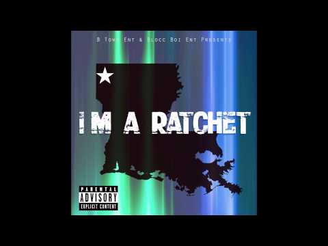 Big B On Da Track - Im A Ratchet feat Big Poppa and Ant Cole