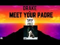 MEET YOUR PADRE Drake PARTYNEXTDOOR