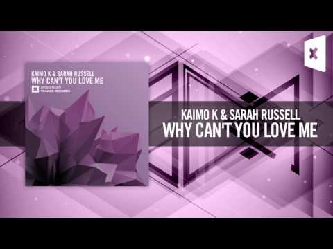 Kaimo K & Sarah Russell -  Why Can't You Love Me [FULL] (Amsterdam Trance)