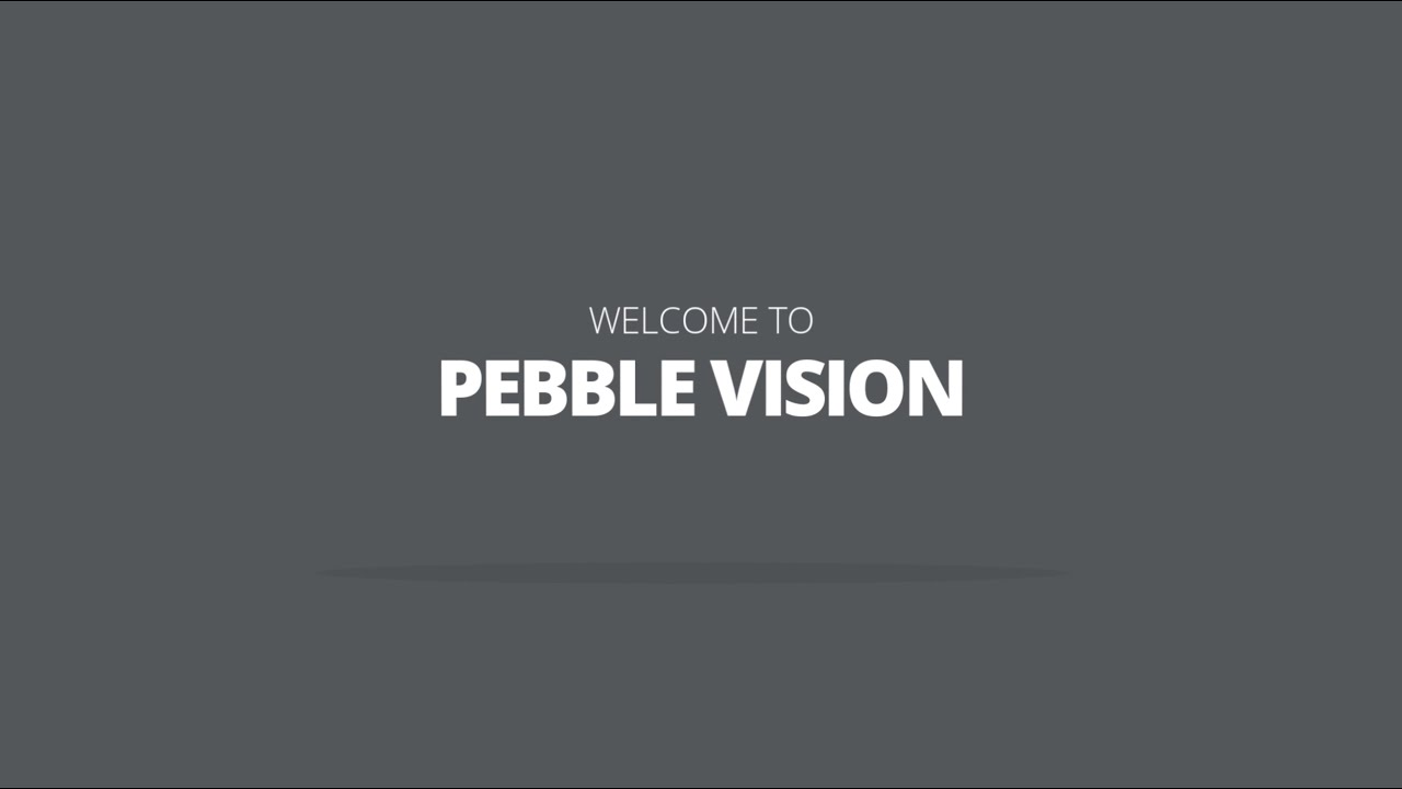 Welcome to PebbleVision