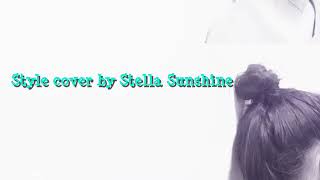 -Taylor Swift- Style COVER BY Stella Sunshine💛