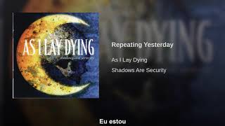 As I Lay Dying - Repeating Yesterday Legendado