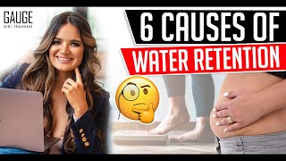 6 Causes of Water Retention │ Gauge Girl Training