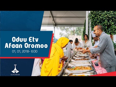 Oduu Afaan Oromoo ... 01, 01, 2018  etv |Ebc  |Etv Afaan Oromoo| oduu Etv Afaan Oromoo |Ethiopia