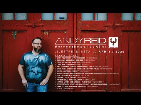 Andy Reid's #properhouseplaylist Livestream Beta | 2020•04•04