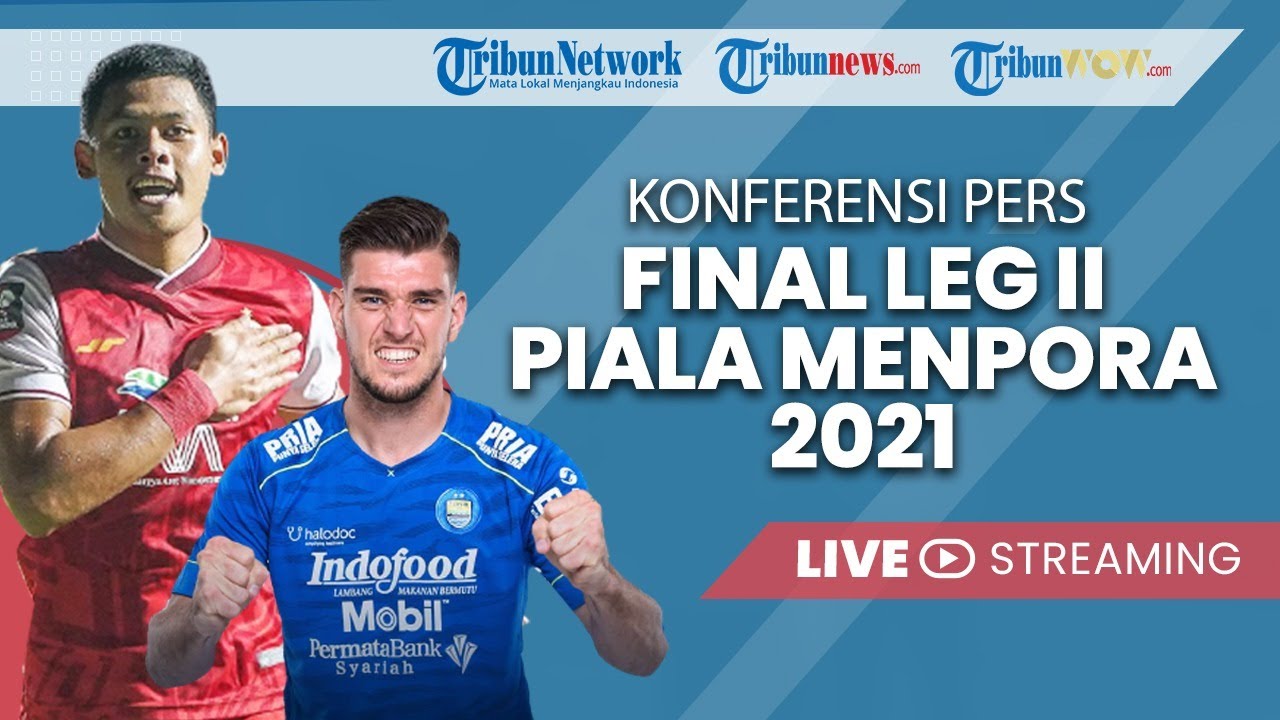 🔴Konferensi Pers: Final Leg II Piala Menpora 2021 Persib Bandung VS Persija Jakarta, Agregat (0-2)