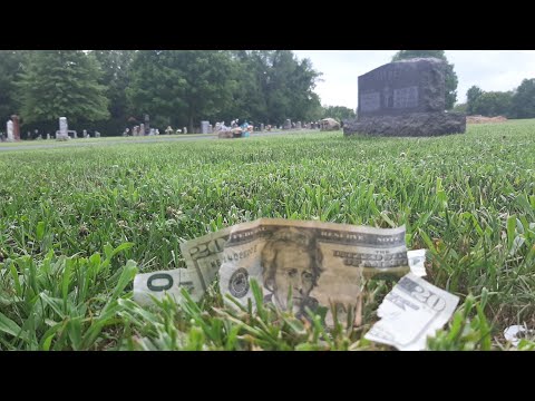 I found 20 bucks at the cemetery