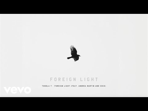 Toddla T - Foreign Light (Official Audio) ft. Andrea Martin & Coco